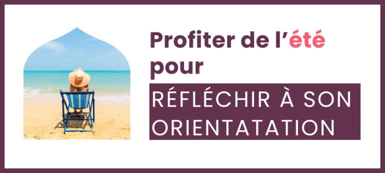 Profiter de l’été pour réfléchir à son orientation scolaire